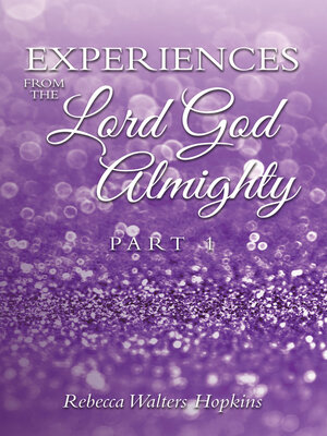 cover image of Experiences from the Lord God Almighty, Part 1
